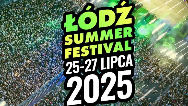 Łódź Summer Festival 25 - 27 lipca 2025